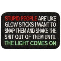 P#8043 - STUPID PEOPLE ARE LIKE GLOW STICKS