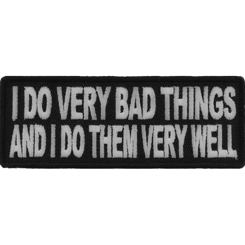P#3107- I do very bad things and I do them very well