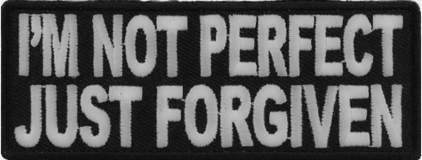 P#3017B- I'm Not Perfect Just Forgiven