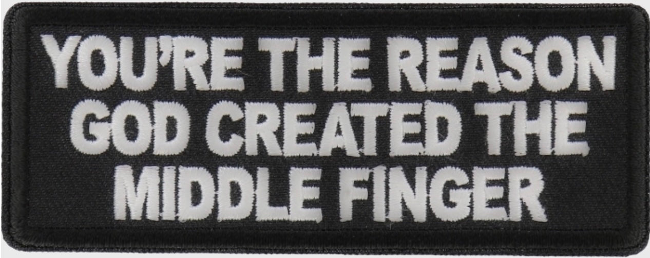 P#3350 - You're Reason God Created the Middle Finger Patch
