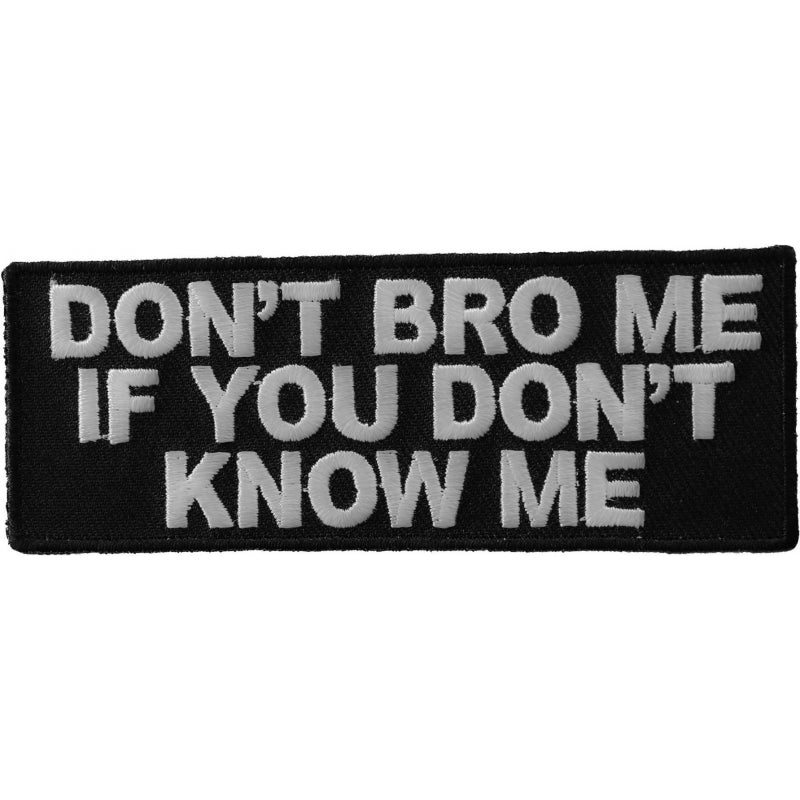 P#3018- Don't bro me if you don't know me