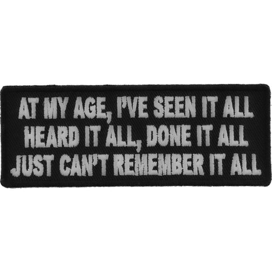 P#3139- At my Age I've Seen it all, heard it all, Done it All, just cant remember it all