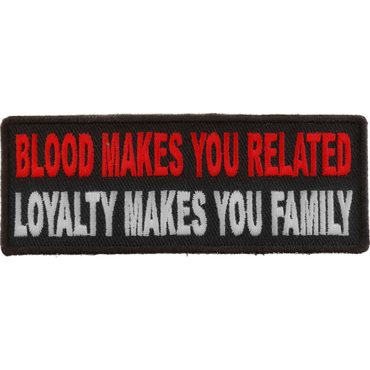 P#3141A- Blood makes you related loyalty makes you family