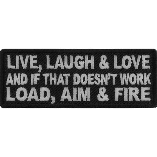P#3186- Live, laugh and love and if that doesn't work loading and fire