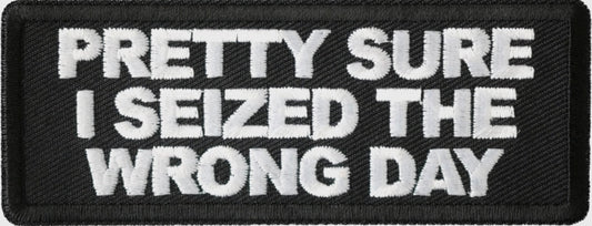P#3353 - Pretty Sure I Seized The Wrong Day Patch