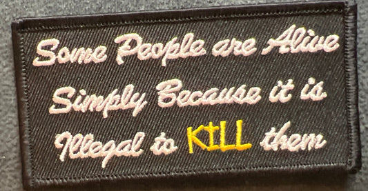 P#5037- Some people are alive simply because it is illegal to kill them